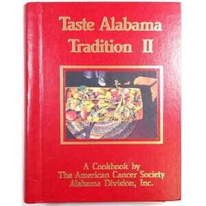 1991 Taste Alabama Tradition II American Cancer Society Southern Cookbook Recipe